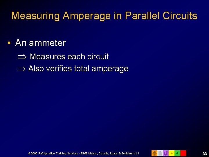 Measuring Amperage in Parallel Circuits • An ammeter Þ Measures each circuit Þ Also