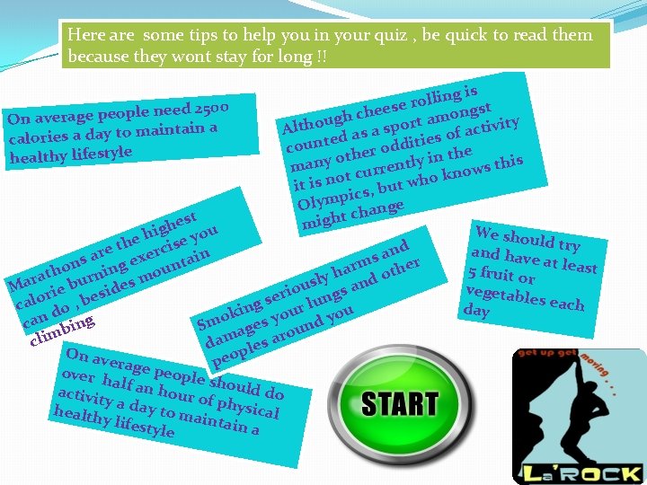 Here are some tips to help you in your quiz , be quick to