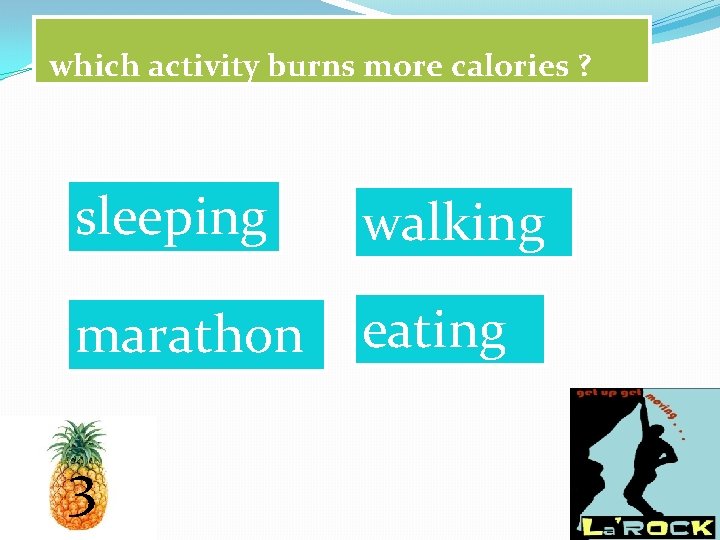 which activity burns more calories ? sleeping walking marathon eating 3 