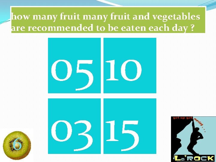 how many fruit and vegetables are recommended to be eaten each day ? 6