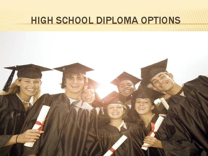 HIGH SCHOOL DIPLOMA OPTIONS 