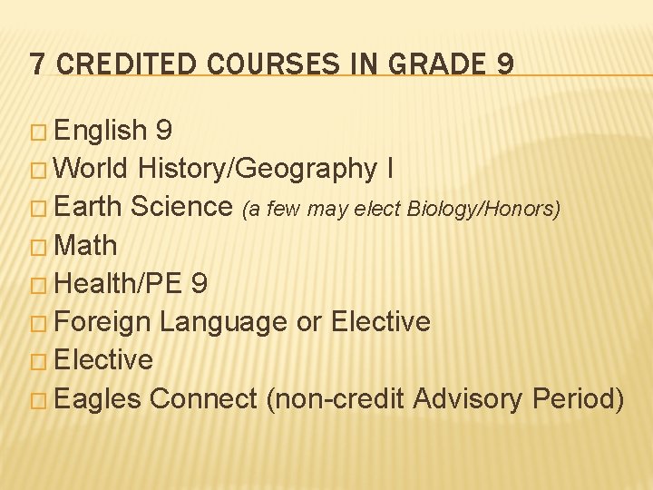 7 CREDITED COURSES IN GRADE 9 � English 9 � World History/Geography I �