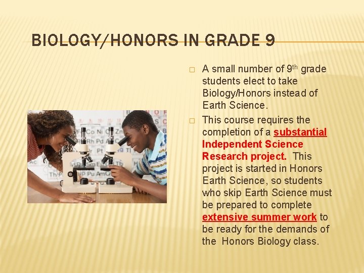 BIOLOGY/HONORS IN GRADE 9 � � A small number of 9 th grade students
