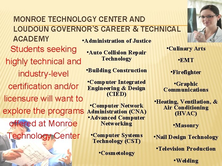 MONROE TECHNOLOGY CENTER AND LOUDOUN GOVERNOR’S CAREER & TECHNICAL ACADEMY • Administration of Justice