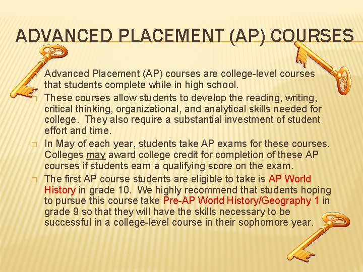 ADVANCED PLACEMENT (AP) COURSES � � Advanced Placement (AP) courses are college-level courses that