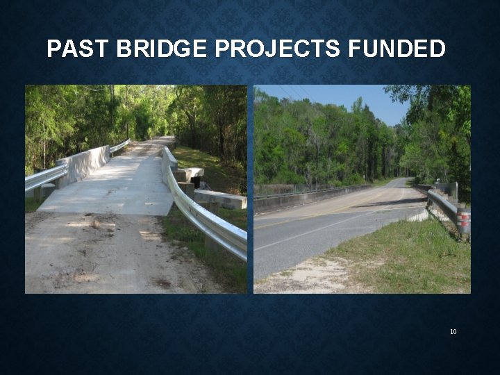 PAST BRIDGE PROJECTS FUNDED 10 
