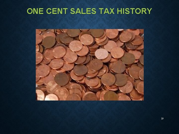 ONE CENT SALES TAX HISTORY 19 