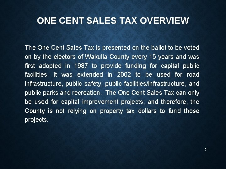 ONE CENT SALES TAX OVERVIEW The One Cent Sales Tax is presented on the