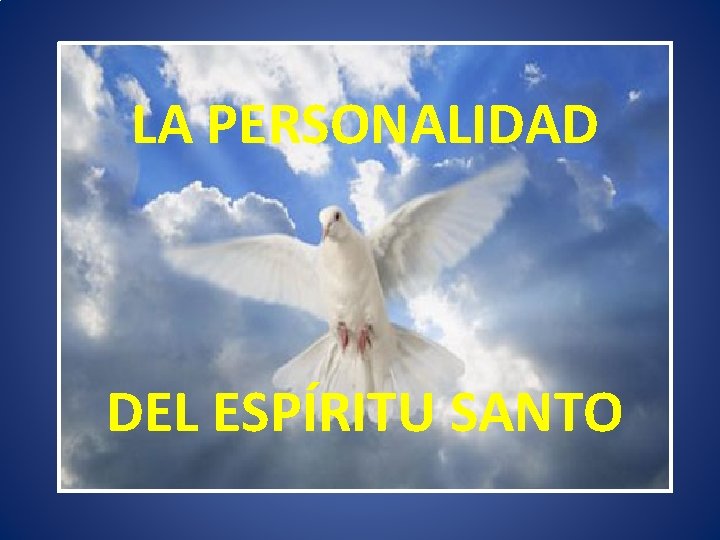 LA PERSONALIDAD DEL ESPÍRITU SANTO 