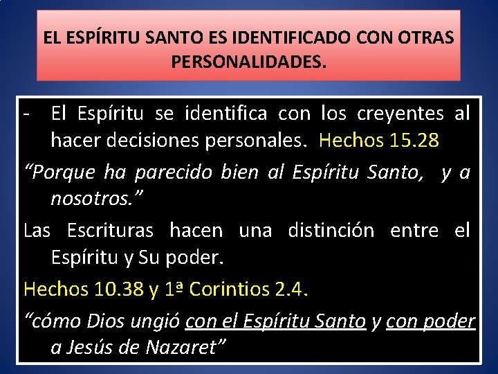 EL ESPÍRITU SANTO ES IDENTIFICADO CON OTRAS PERSONALIDADES. - El Espíritu se identifica con