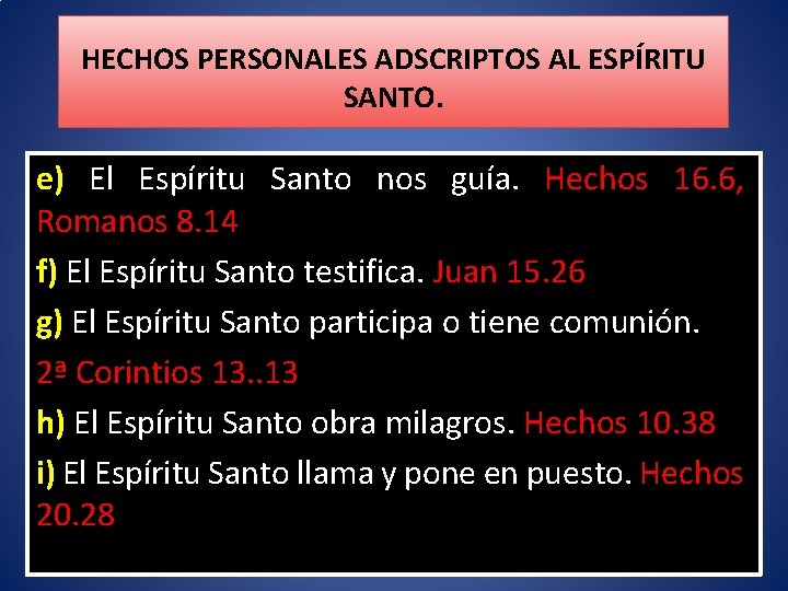 HECHOS PERSONALES ADSCRIPTOS AL ESPÍRITU SANTO. e) El Espíritu Santo nos guía. Hechos 16.