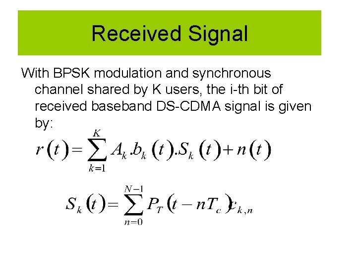 Received Signal With BPSK modulation and synchronous channel shared by K users, the i-th