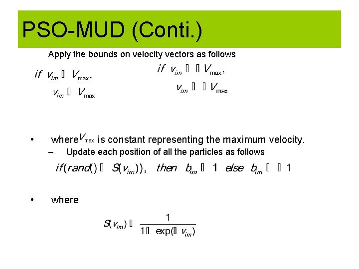 PSO-MUD (Conti. ) Apply the bounds on velocity vectors as follows • where –