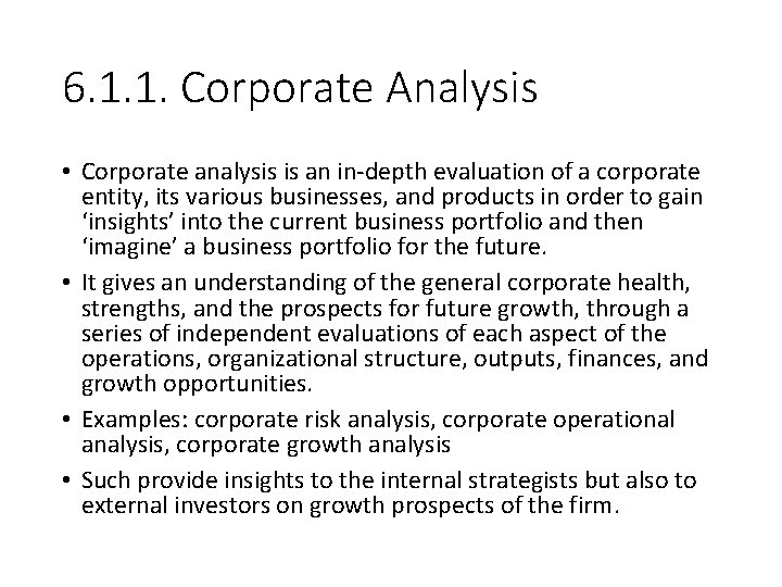 6. 1. 1. Corporate Analysis • Corporate analysis is an in-depth evaluation of a