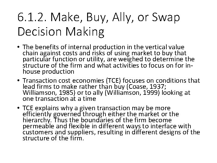6. 1. 2. Make, Buy, Ally, or Swap Decision Making • The benefits of