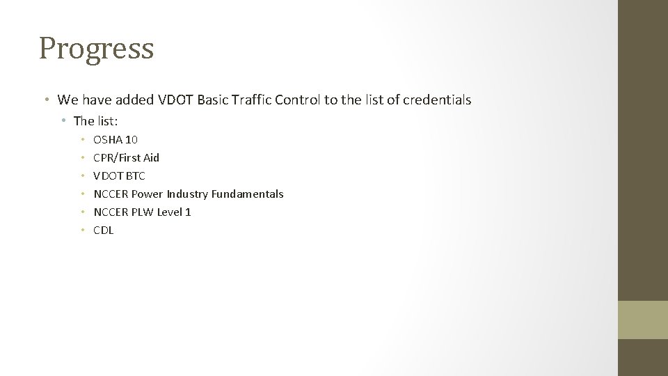 Progress • We have added VDOT Basic Traffic Control to the list of credentials