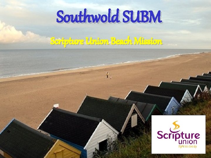 Southwold SUBM Scripture Union Beach Mission 