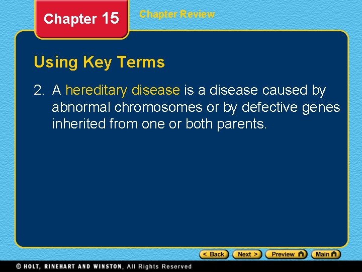 Chapter 15 Chapter Review Using Key Terms 2. A hereditary disease is a disease