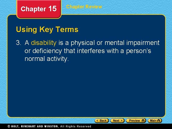 Chapter 15 Chapter Review Using Key Terms 3. A disability is a physical or