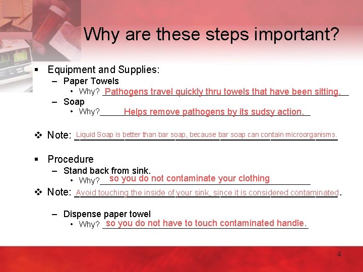 Why are these steps important? § Equipment and Supplies: – Paper Towels • Why?