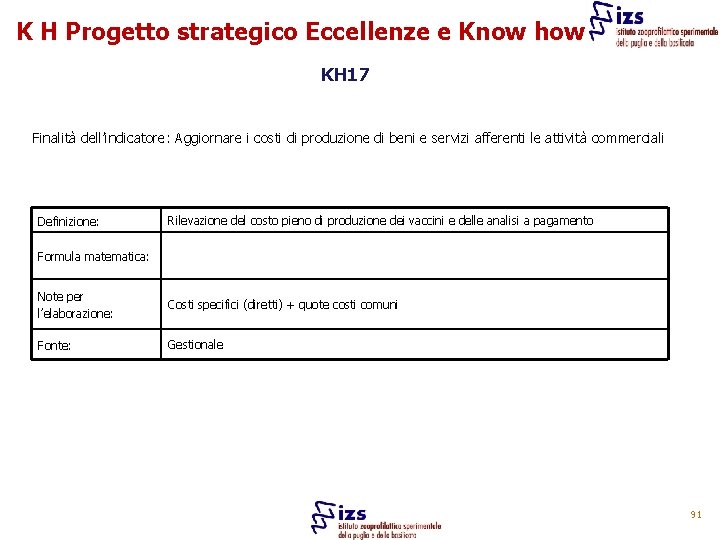 K H Progetto strategico Eccellenze e Know how KH 17 Finalità dell’indicatore: Aggiornare i