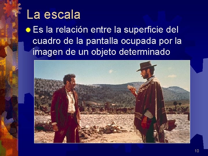 La escala ® Es la relación entre la superficie del cuadro de la pantalla