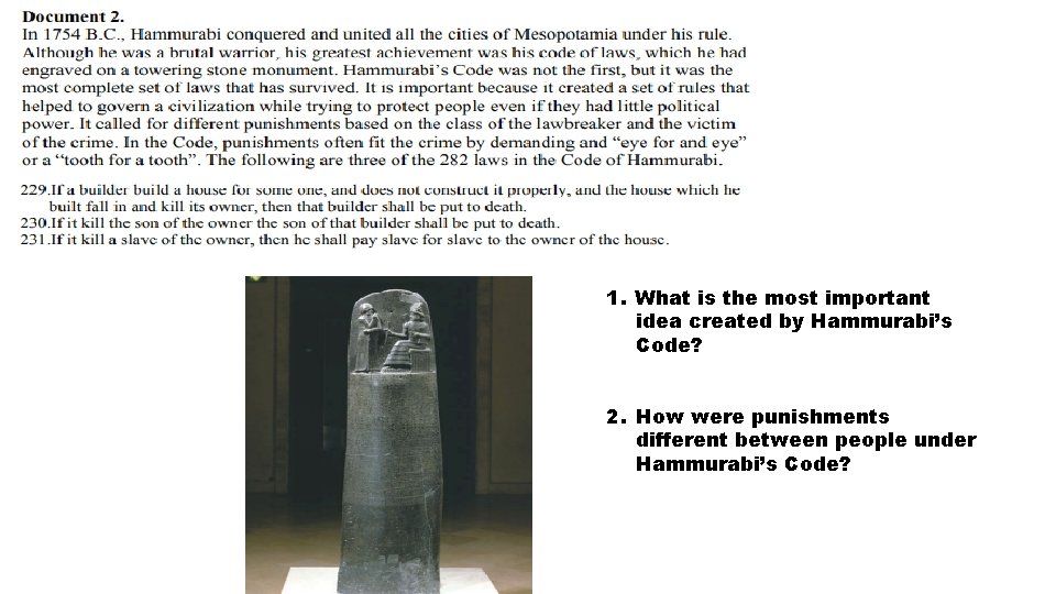 1. What is the most important idea created by Hammurabi’s Code? 2. How were