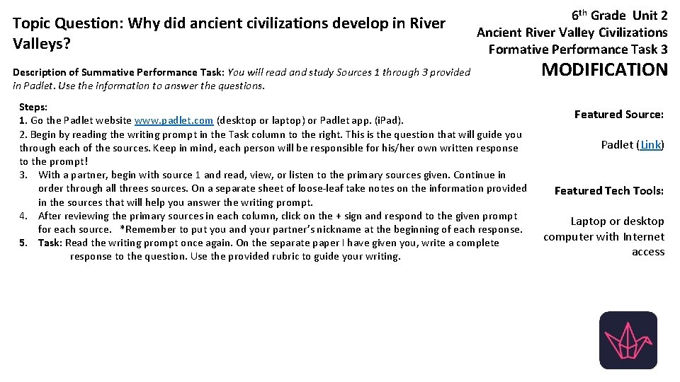 Topic Question: Why did ancient civilizations develop in River Valleys? 6 th Grade Unit