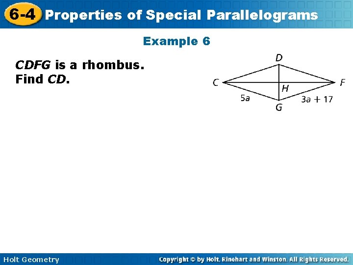 6 -4 Properties of Special Parallelograms Example 6 CDFG is a rhombus. Find CD.