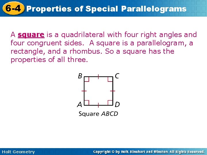 6 -4 Properties of Special Parallelograms A square is a quadrilateral with four right