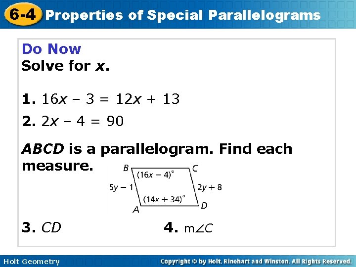 6 -4 Properties of Special Parallelograms Do Now Solve for x. 1. 16 x