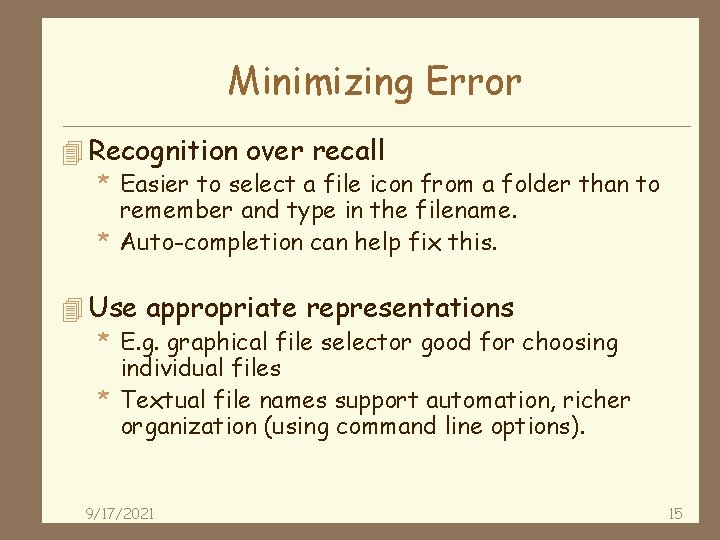 Minimizing Error 4 Recognition over recall * Easier to select a file icon from