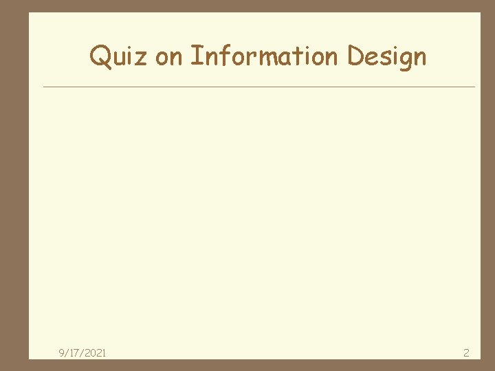 Quiz on Information Design 9/17/2021 2 