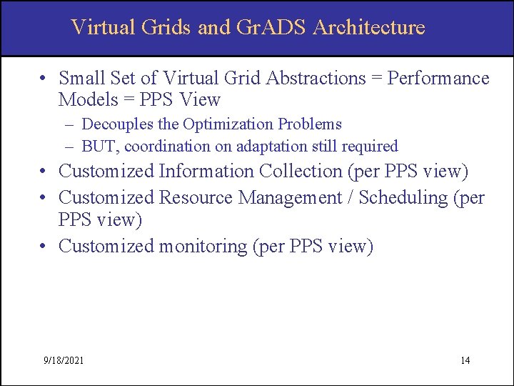 Virtual Grids and Gr. ADS Architecture • Small Set of Virtual Grid Abstractions =