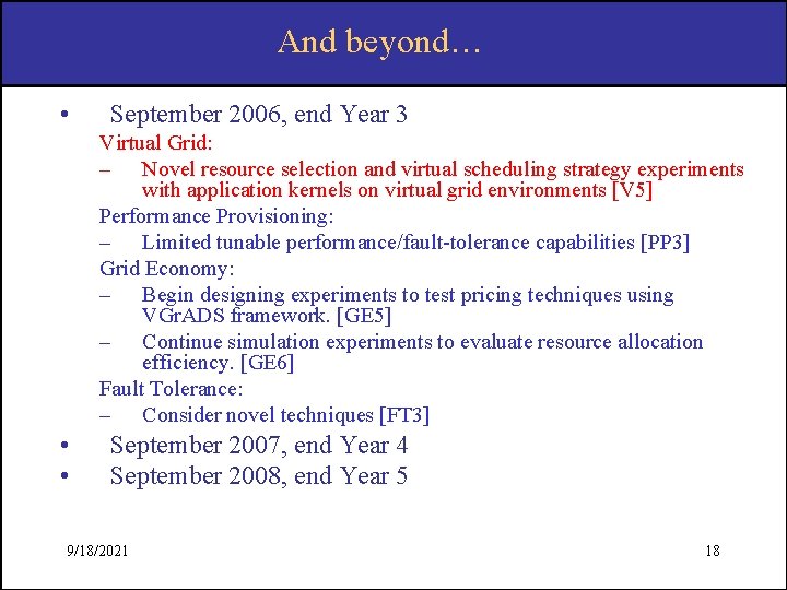 And beyond… • September 2006, end Year 3 Virtual Grid: – Novel resource selection