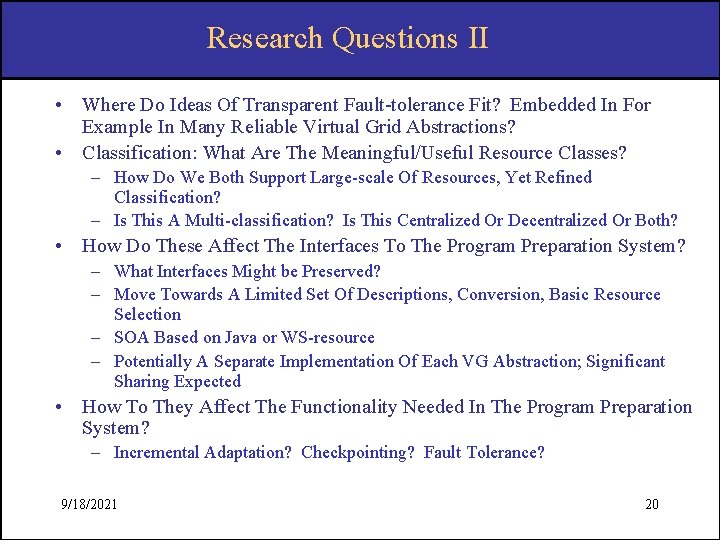 Research Questions II • Where Do Ideas Of Transparent Fault-tolerance Fit? Embedded In For
