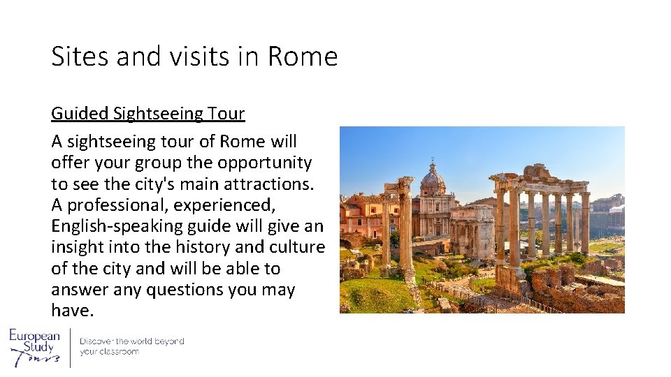 Sites and visits in Rome Guided Sightseeing Tour A sightseeing tour of Rome will