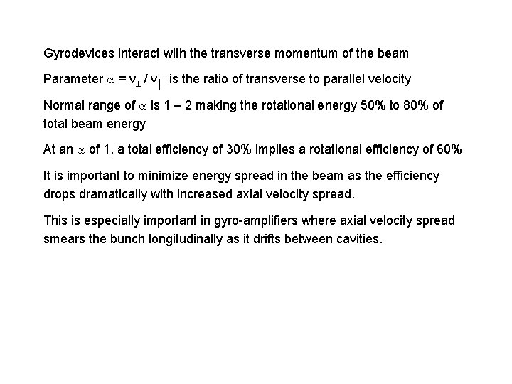 Gyrodevices interact with the transverse momentum of the beam Parameter a = v /