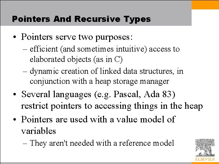 Pointers And Recursive Types • Pointers serve two purposes: – efficient (and sometimes intuitive)