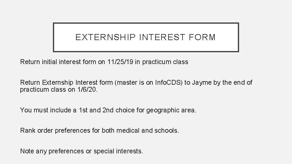 EXTERNSHIP INTEREST FORM Return initial interest form on 11/25/19 in practicum class Return Externship