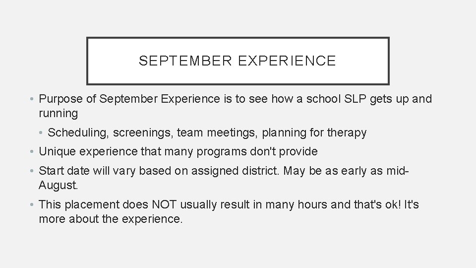 SEPTEMBER EXPERIENCE • Purpose of September Experience is to see how a school SLP