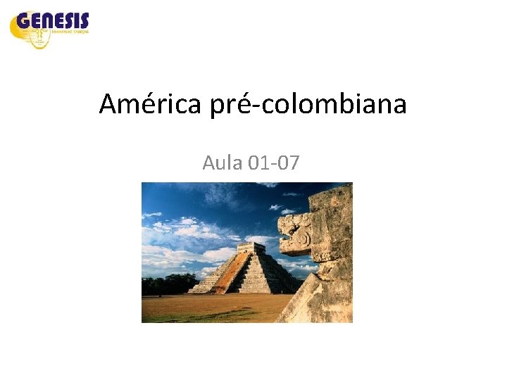 América pré-colombiana Aula 01 -07 