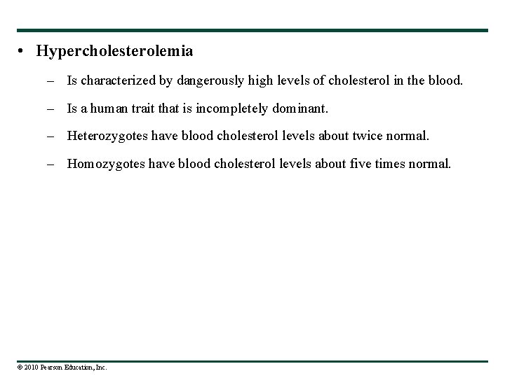  • Hypercholesterolemia – Is characterized by dangerously high levels of cholesterol in the