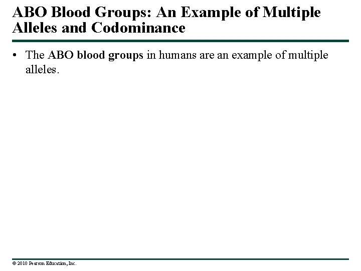 ABO Blood Groups: An Example of Multiple Alleles and Codominance • The ABO blood