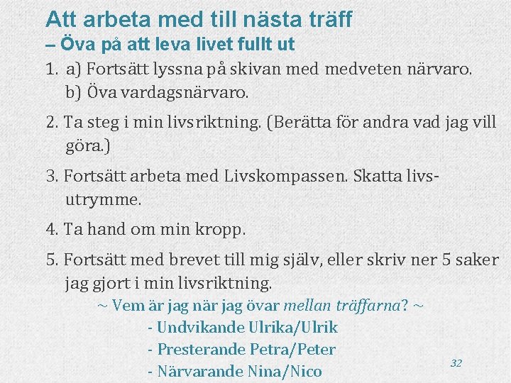 Att arbeta med till nästa träff – Öva på att leva livet fullt ut