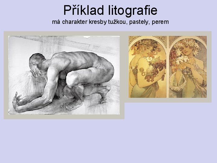 Příklad litografie má charakter kresby tužkou, pastely, perem 