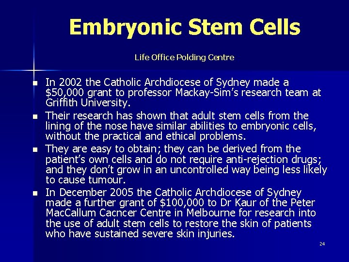 Embryonic Stem Cells Life Office Polding Centre n n In 2002 the Catholic Archdiocese