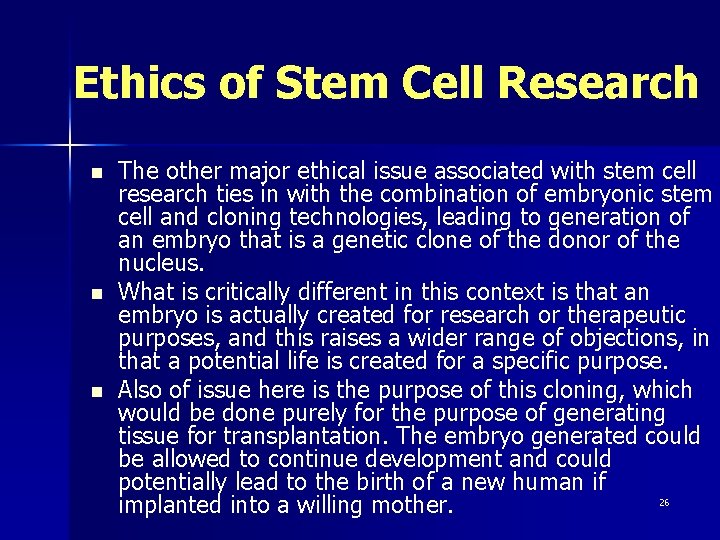 Ethics of Stem Cell Research n n n The other major ethical issue associated