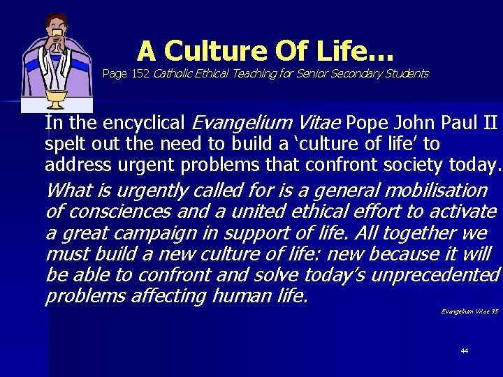 A Culture Of Life… Page 152 Catholic Ethical Teaching for Senior Secondary Students In