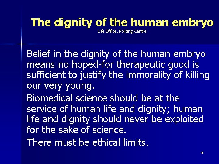 The dignity of the human embryo Life Office, Polding Centre Belief in the dignity